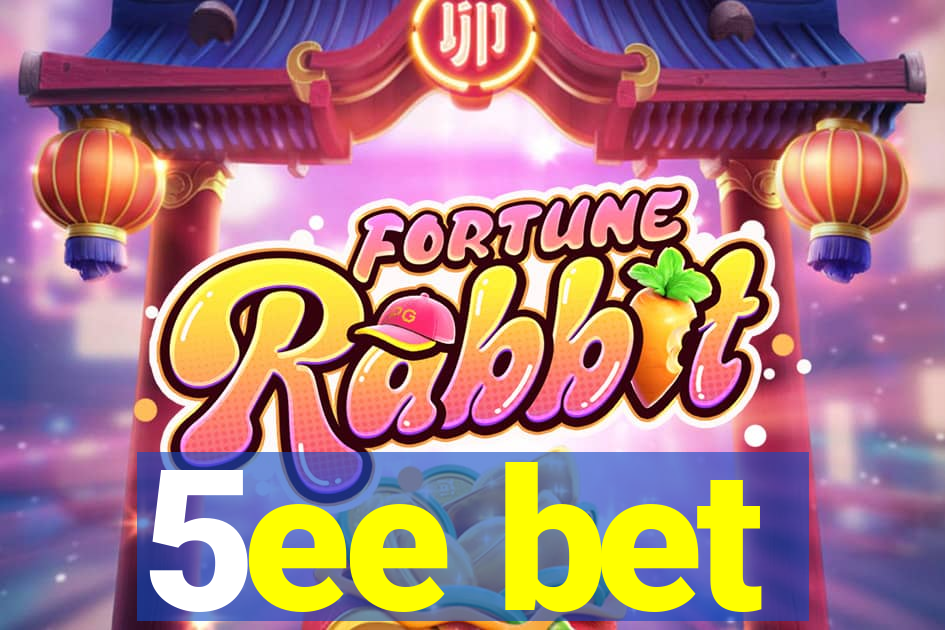 5ee bet